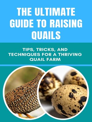 cover image of The Ultimate Guide to Raising Quails